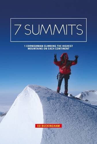 7 Summits: 1 Cornishman Climbing the Highest Mountains on Each Continent