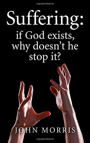 Suffering: if God exists, why doesn't he stop it?