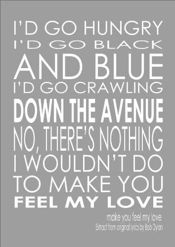 Make You Feel My Love Adele/Bob Dylan Print Poster Quote A3