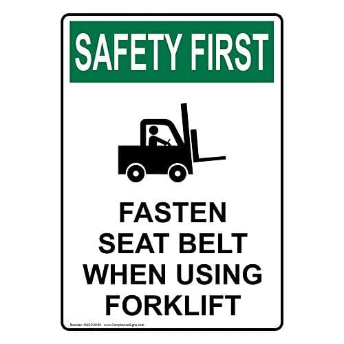 Vertical Aluminum OSHA SAFETY FIRST Fasten Seat Belt When Using Forklift Sign, 14 X 10 in. with English Text and Symbol, White
