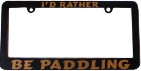 Think Rain Designs I'd Rather BE Paddling License Plate Frame