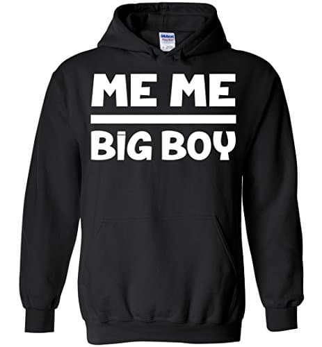 Me Me Big Boy Pullover Hoodie Sweatshirt