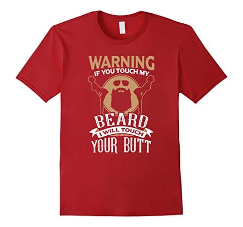 Men's Warning If You Touch My Beard I Will Touch Your Butt T-Shirt 2XL Cranberry
