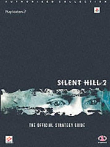 Silent Hill 2: The Official Strategy Guide (Authorised Collection S.)