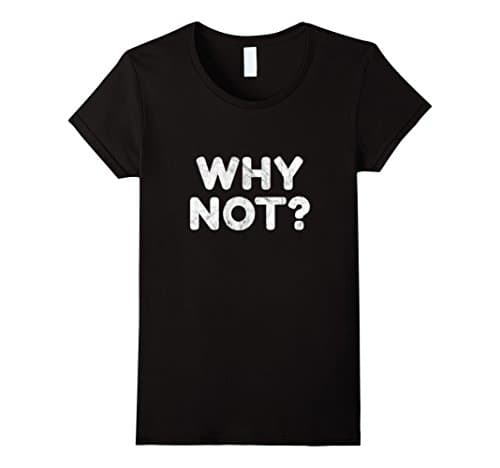 Womens Why Not T-shirt Large Black