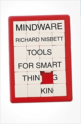 Mindware: Tools for Smart Thinking by Richard Nisbett (2015-08-18) Hardcover