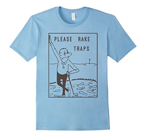 Mens Please rake the traps Medium Baby Blue