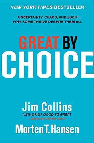 [Great by Choice: Uncertainty, Chaos, and Luck--Why Some Thrive Despite Them All (Good to Great)] [By: Collins, Jim] [October, 2011] Hardcover – October 11, 2011