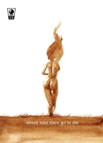 Where Bold Stars Go To Die