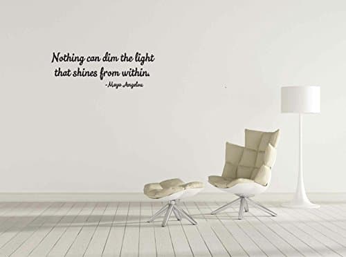 Nothing can dim the light that shines from within -Maya Angelou Removable Wall Decal Sticker DIY Art Décor for Home Livingoom bedroom Office Decals