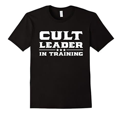 Cult Leader in Training t-shirt