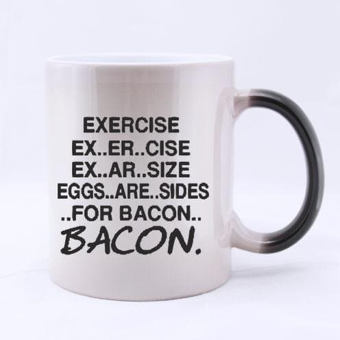 Custom Fashionable Personalized "EXERCISE EX¡­ER¡­CISE EX¡­ER¡­SIZE Eggs Are Sides For Bacon" Quotes Pattern 100% Ceramic 11-Ounce Morphing Mug