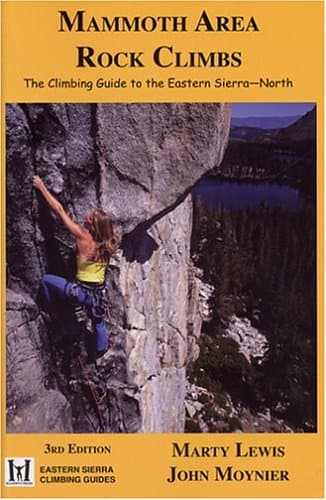 Mammoth Area Rock Climbs, Third Edition (Eastern Sierra Climbing Guides)