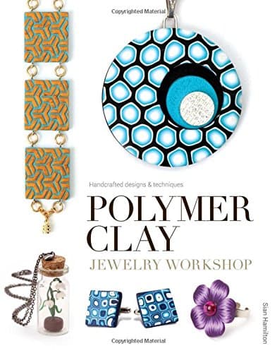 Polymer Clay Jewelry Workshop: Handcrafted Designs and Techniques Paperback – 7 Oct. 2015