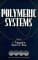 Polymeric Systems, Volume 94: 104 (Advances in Chemical Physics)