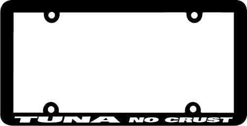 GenericGeneric Tuna No Crust Black License Plate Frame-Cool Car Accesory, Gloss Finish, Universal Fit 12x6