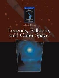 Legends, Folklore, And Outer Space (Isaac Asimov's 21st Century Library of the Universe) Library Binding – October 1, 2004