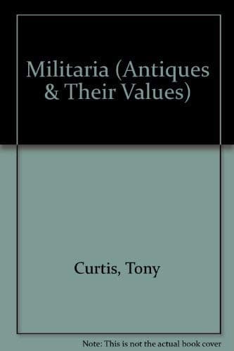 Militaria (Antiques & Their Values S.)