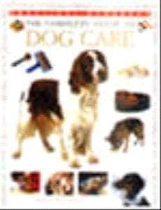 The Complete Guide to Dog Care (Practical Handbook)