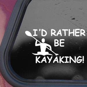 I'D RATHER BE KAYAKING Boat River Canoe Water (size: 5" color: WHITE) Vinyl Decal Window Sticker for Cars, Trucks, Windows, Walls, Laptops, and other stuff.