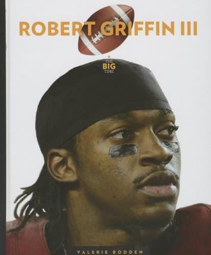 Robert Griffin III (The Big Time) Library Binding – July 1, 2013