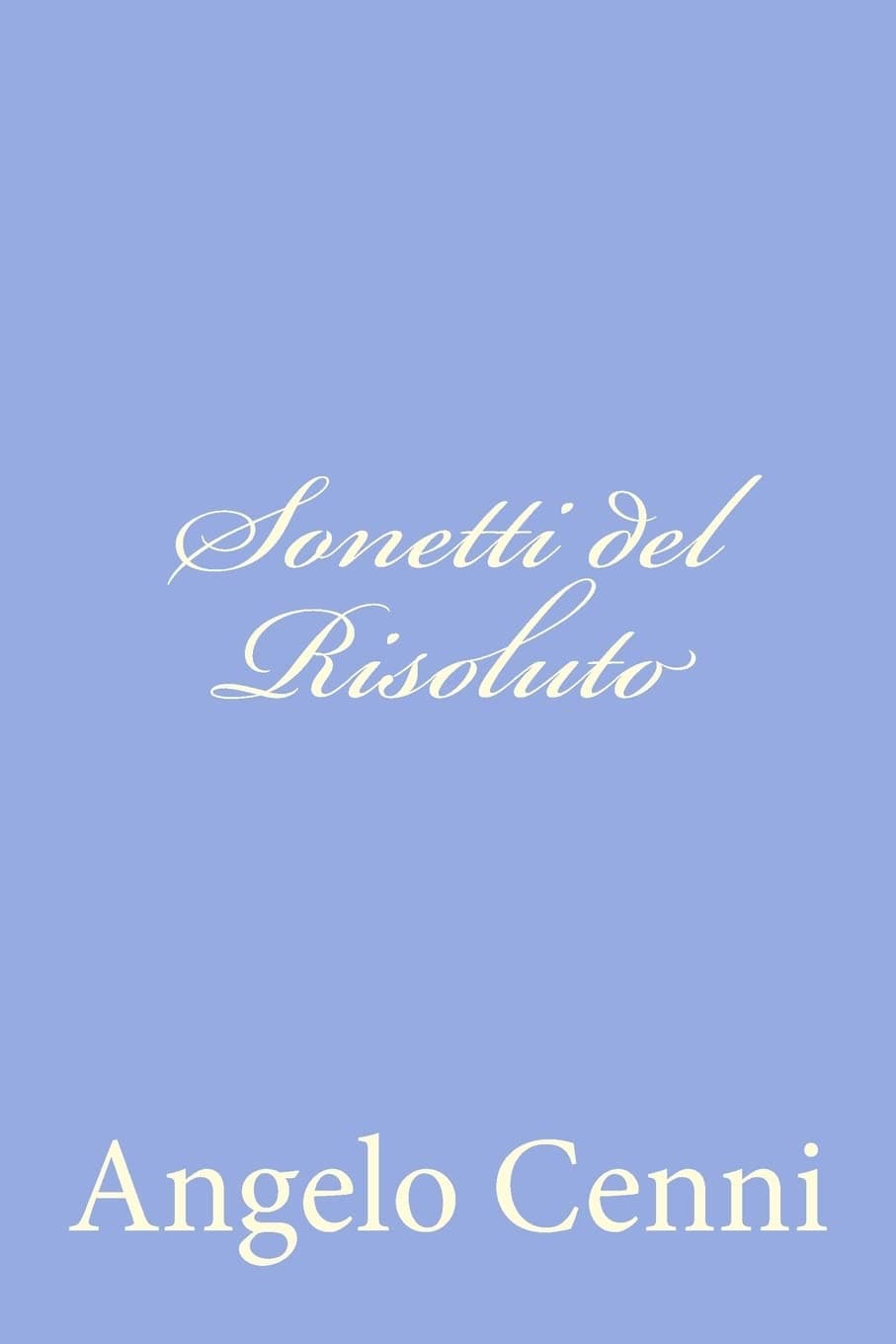 Sonetti del Risoluto (Italian Edition) Paperback – August 4, 2012