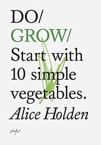Do Grow: Start with 10 simple vegetables. (Do Books, 2)