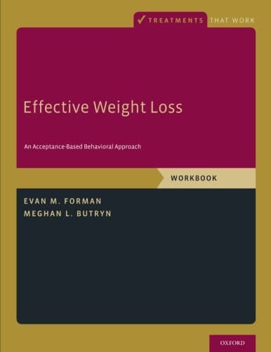 Effective Weight Loss: An Acceptance-Based Behavioral Approach, Workbook (Treatments That Work)