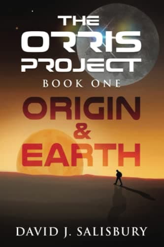 Origin & Earth (The Orris Project Book 1)