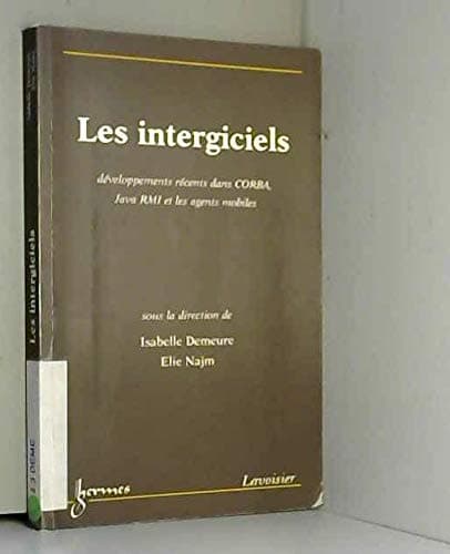 Les intergiciels - développements récents dans CORBA, Java RMI et les agents mobiles