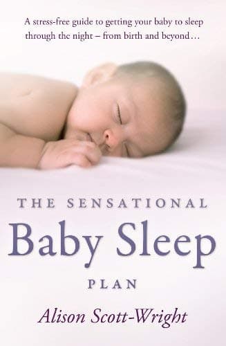 The Sensational Baby Sleep Plan by Alison Scott-Wright (2010-01-01)