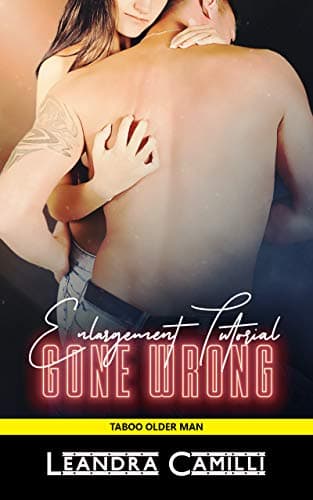 Enlargement Tutorial Gone Wrong: A Taboo Older Man Story (So Big It Hurts Book 5)