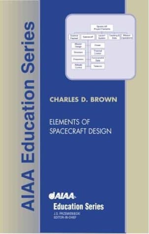Elements of Spacecraft Design (AIAA Education Series)