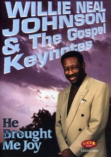Willie Neal Johnson: He Brought Me Joy