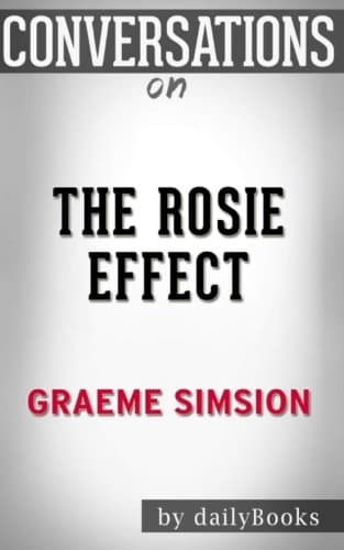 CREATESPACE Conversations on The Rosie Effect: A Novel By Graeme Simsion