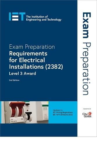Exam Preparation: Requirements for Electrical Installations (2382): Level 3 Award (Electrical Regulations)