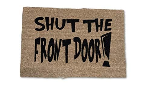 Shut The Front Door! Custom Doormat, Size Large By Killer Doormats