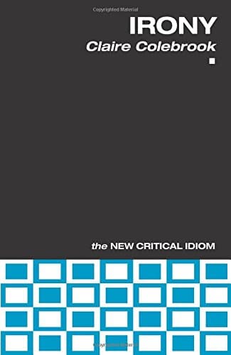 Irony (The New Critical Idiom)