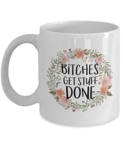 Bitches Get Stuff Done, Funny Coffee Mug, Feminist Mug, Bitch Quote, Tina Fey, Get stuff Done Mug, Girl Power, Best Bitches, Boss Lady, Mugs