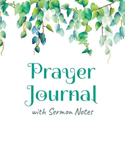 Prayer Journal With Sermon Notes: 8"x10", 120 Pages, Prayer Journal and Sermon Journal for Prayer, Praise, Worship, and Reflection. For Christian Women and Men of Faith.