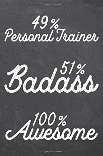 49% Personal Trainer 51% Badass 100% Awesome: Personal Trainer Notebook or Journal - Dotted Pages - Office Equipment& Supplies - Funny Personal Trainer Gift Idea for Christmas or Birthday