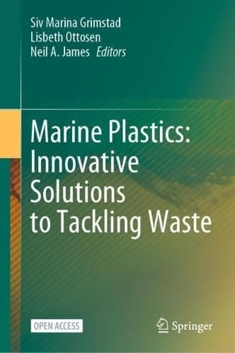 Marine Plastics: Innovative Solutions to Tackling Waste