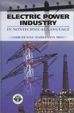 Electric Power Industry: In Nontechnical Language (Pennwell Non-Technical)