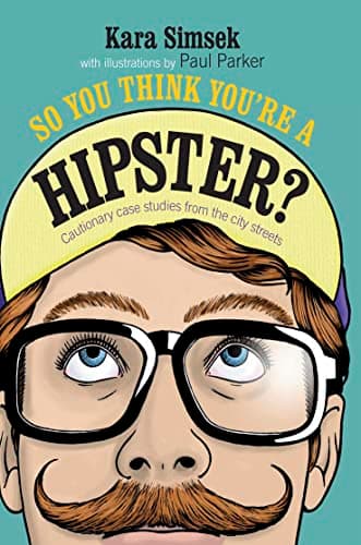 So You Think You're a Hipster?: Cautionary case studies from the city streets