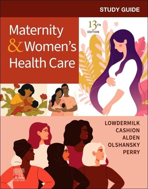 Study Guide for Maternity & Women's Health Care 13th Edition