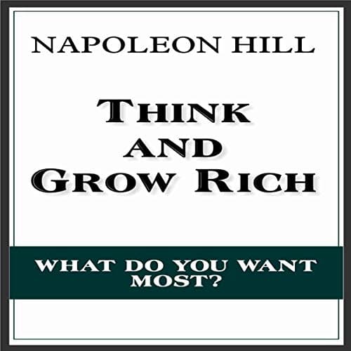 Think and Grow Rich: The Original Classic