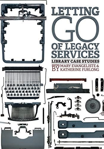 Letting Go of Legacy Services: Library Case Studies