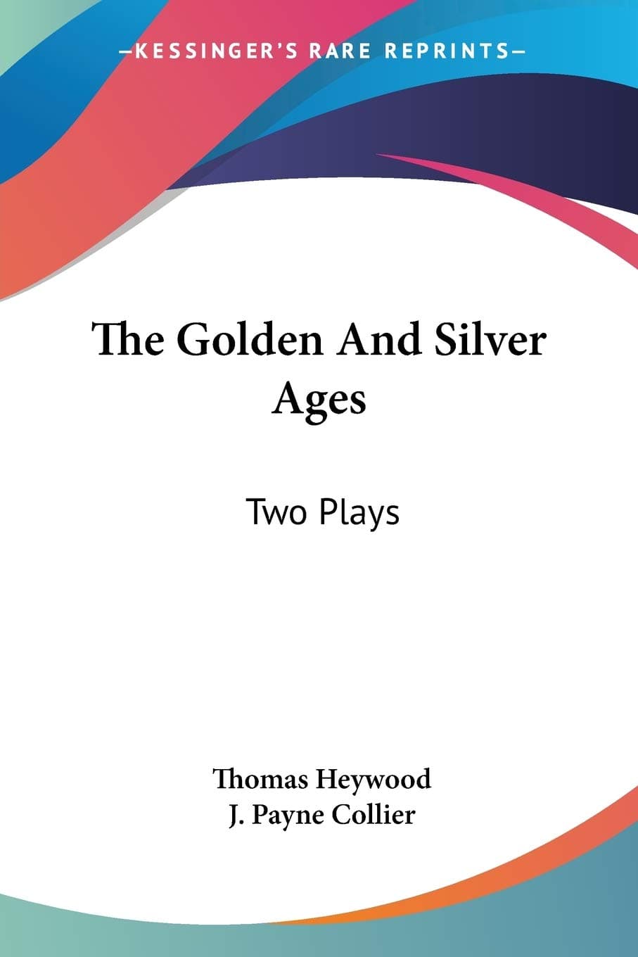 The Golden And Silver Ages: Two Plays