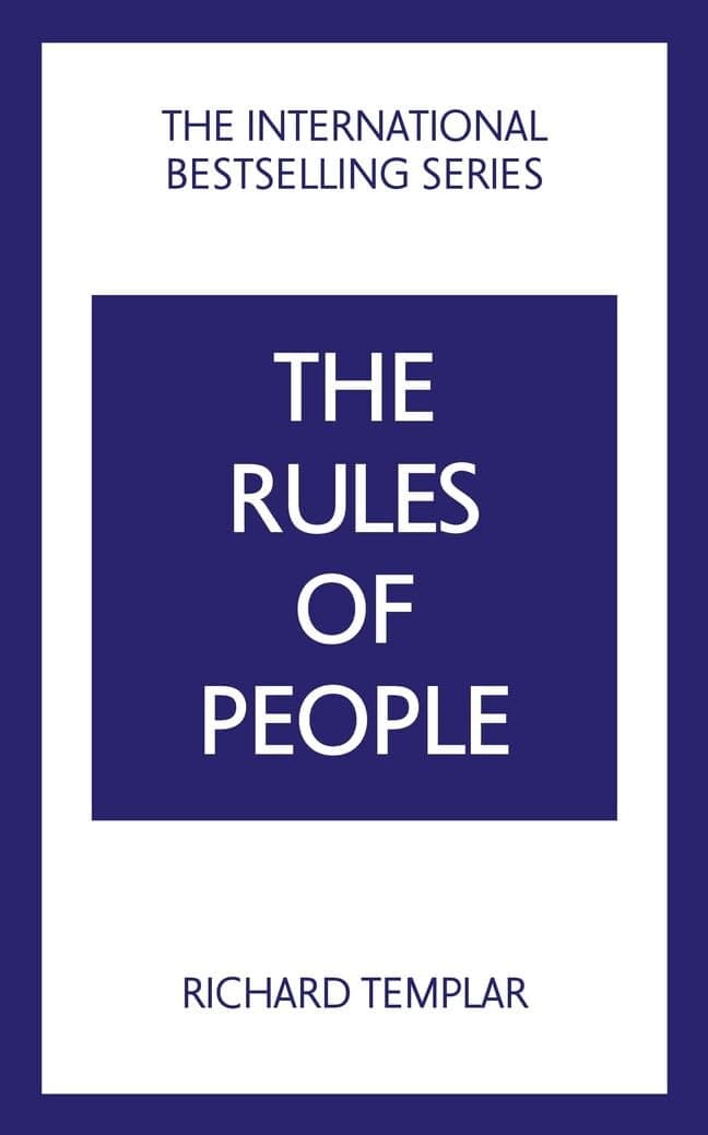 Richard TemplarRules of People: A personal code for getting the best from everyone: How We Live in the World
