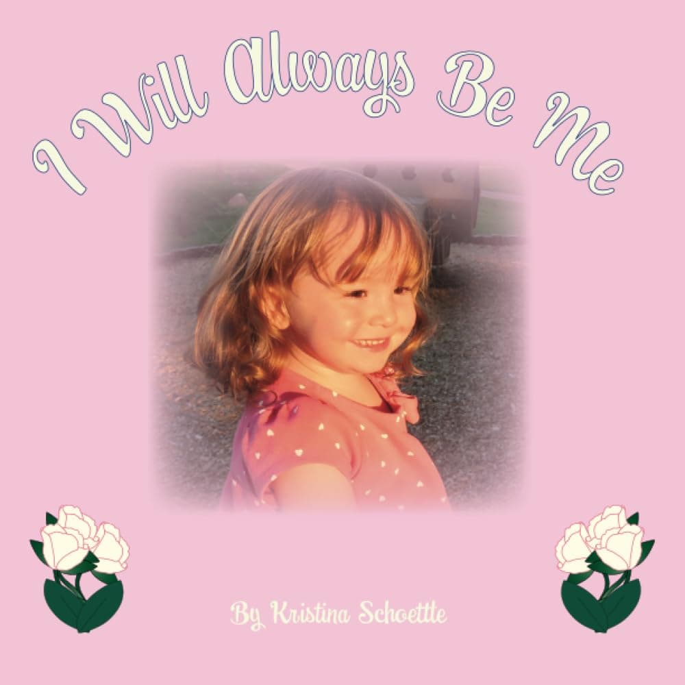 I Will Always be Me: (for girls)